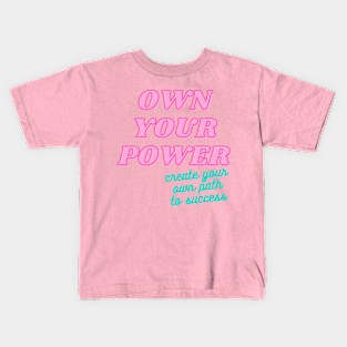 OWN YOUR POWER Kids T-Shirt